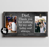 Dad Wedding Gift From Daughter Picture Frame, Father of the Bride Gift Frame, Dad Thank You For Walking By My Side,  Fathers Day Gift Idea