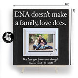 DNA Doesn't Make a Family Love Does - Personalized Adoption Gifts, Gotcha Day Picture Frame, Adoption Day, New Parent Gift, Adopting Baby Gift, New Dad or Mom 16x16