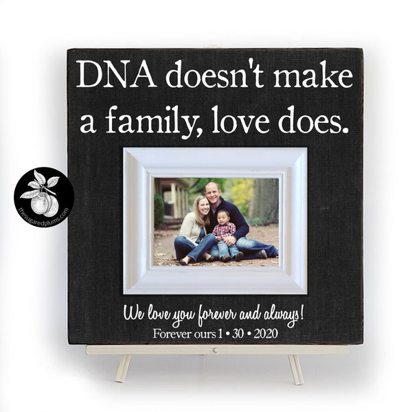 DNA Doesn't Make a Family Love Does - Personalized Adoption Gifts, Gotcha Day Picture Frame, Adoption Day, New Parent Gift, Adopting Baby Gift, New Dad or Mom 16x16
