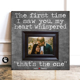 The First Time I Saw You - Valentines Gift for Boyfriend or Husband, Romantic Valentines Day Gift for Him Picture Frame, Anniversary Gift, The First Time I Saw You,