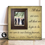 Personalized Picture Frame Thank You Wedding Gift For Parents, Mother of The Bride, Father of the Bride, All That We Are 16x16