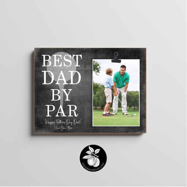 Personalized Golf Gifts For Men, Fathers Day Gift Picture Frame, Gifts for Husband, Golfing Gifts for Grandpa, Best Dad By Par, 5x7