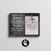 Dance Teacher Gifts Frame, Dance Recital Gift from Students, Ballet or Tap Teacher Appreciation Gift, Behind Every Dancer